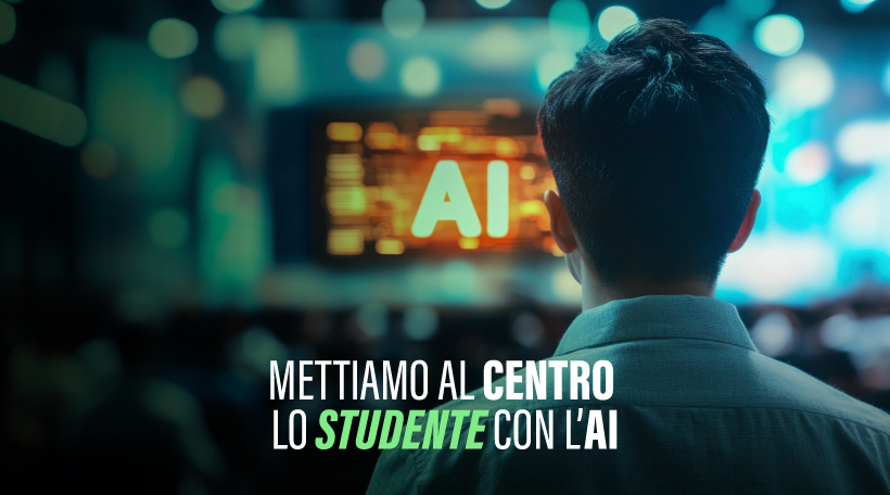 METTIAMO AL CENTRO LO STUDENTE CON L'AI